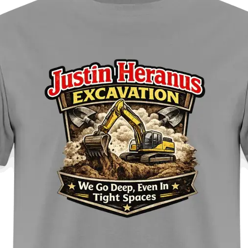 Justin Heranus Excavation Funny T-Shirt
