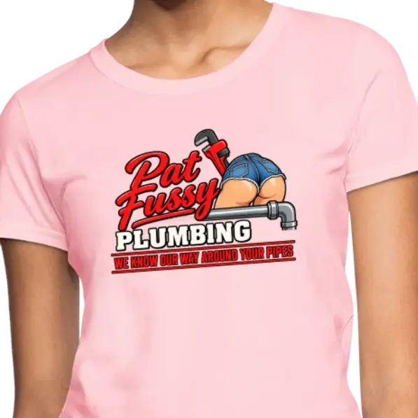 Pat Fussy Plumbing Funny Adult Women's T-Shirt
