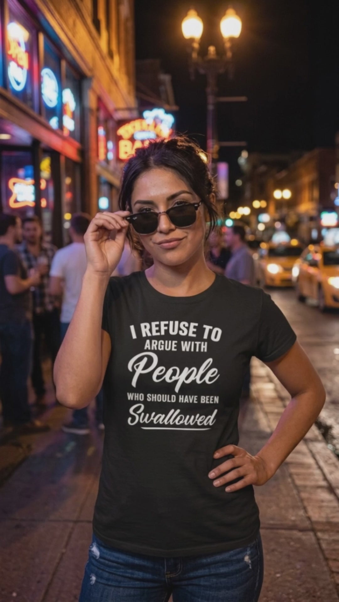 I Refuse to Argue with People Who Should Have Been Swallowed Women’s T-Shirt Video