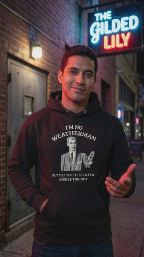 I’m No Weatherman But You Can Expect A Few Inches Tonight Premium Hoodie video
